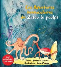 Les aventures tentaculaires de Zazou le poulpe : une aventure oléronaise
