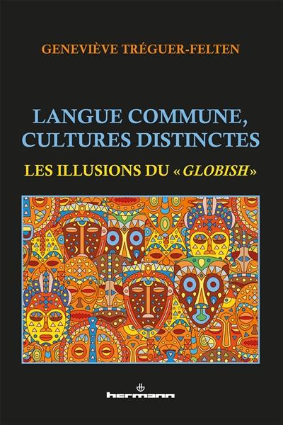 Langue commune, cultures distinctes : les illusions du "globish"