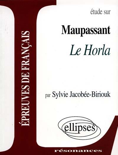 Etude sur Maupassant, Le Horla : épreuves de français