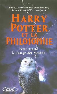 Harry Potter et la philosophie : petit traité à l'usage des Moldus