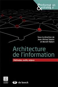 Architecture de l'information : méthodes, outils, enjeux