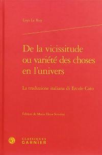 De la vicissitude ou Variété des choses en l'Univers : la traduzione italiana di Ercole Cato
