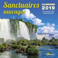 Sanctuaires sauvages : calendrier 2019 : de septembre 2018 à décembre 2019