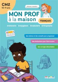 Français CM2, 10-11 ans : grammaire, conjugaison, vocabulaire, orthographe