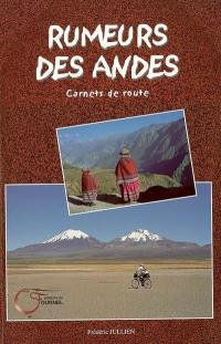 Rumeurs des Andes : carnets de route