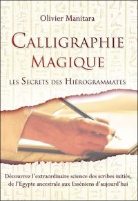 Calligraphie magique : les secrets des hiérogrammates