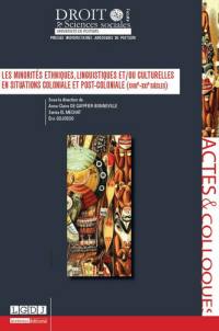 Les minorités ethniques, linguistiques et/ou culturelles en situations coloniale et post-coloniale (XVIIIe-XXIe siècles)