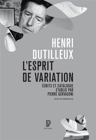L'esprit de variation : écrits, 1941-2007 : catalogue de l'oeuvre
