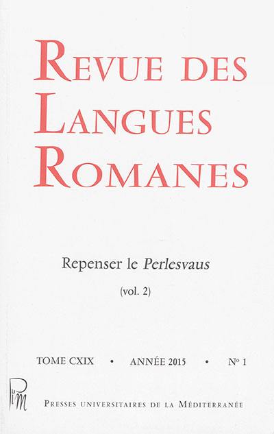Revue des langues romanes, n° 1 (2015). Repenser le Perlesvaus, 2