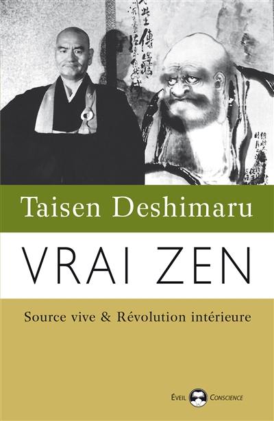 Vrai zen : source vive & révolution intérieure
