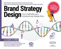 Brand strategy design : les 3 méthodes pour construire une marque forte
