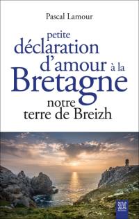 Petite déclaration d'amour à la Bretagne : notre terre de Breizh