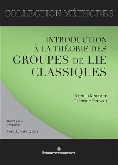 Introduction à la théorie des groupes de Lie classique
