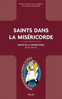 Saints dans la miséricorde : jubilé de la miséricorde : texte officiel