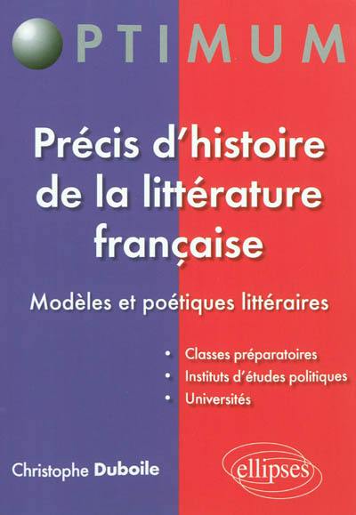 Précis d'histoire de la littérature française : modèles et poétiques littéraires