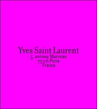 Yves Saint Laurent : 5, avenue Marceau, 75116 Paris, France