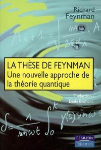 La thèse de Feynman : une nouvelle approche de la théorie quantique