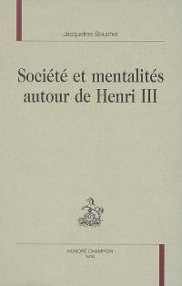 Société et mentalités autour de Henri III
