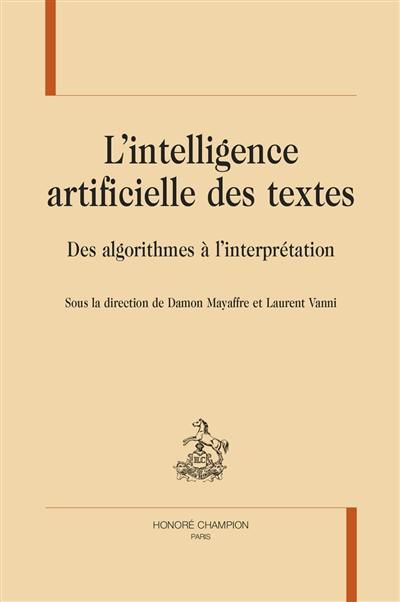 L'intelligence artificielle des textes : des algorithmes à l'interprétation