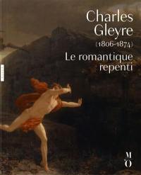 Charles Gleyre (1806-1874) : le romantique repenti : exposition, Paris, Musée d'Orsay, du 9 mai au 11 septembre 2016