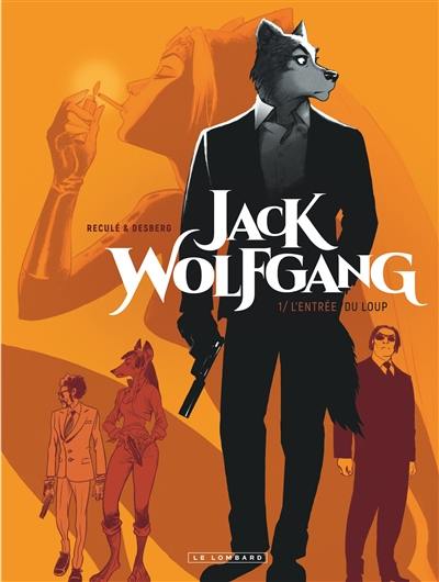 Jack Wolfgang. Vol. 1. L'entrée du loup
