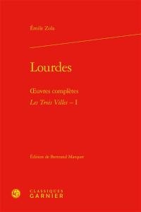 Oeuvres complètes. Les trois villes. Vol. 1. Lourdes