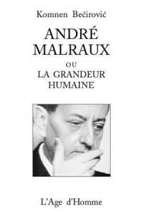 André Malraux, chantre de la grandeur humaine