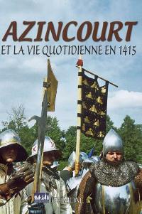 Azincourt et la vie quotidienne en 1415