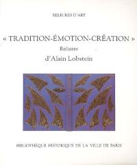 Tradition-émotion-création : reliures d'Alain Lobstein