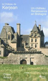 Le château de Kerjean : un château Renaissance en Bretagne
