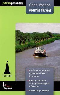 Code Vagnon permis fluvial : eaux intérieures : avec brevet restreint belge et mémento de préparation rapide à l'examen