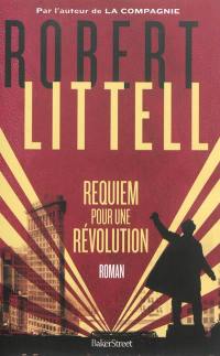 Requiem pour une révolution : le grand roman de la Révolution russe