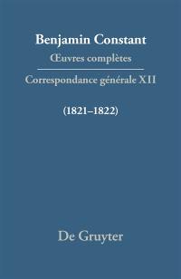 Oeuvres complètes. Correspondance générale. Vol. 12. 1821-1822
