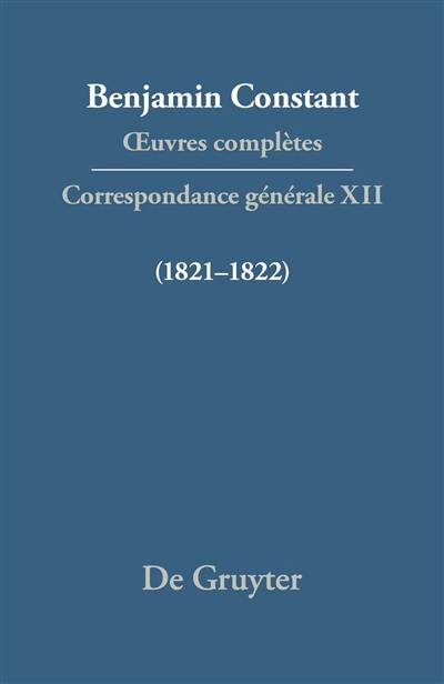 Oeuvres complètes. Correspondance générale. Vol. 12. 1821-1822