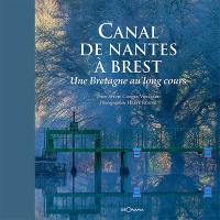 Canal de Nantes à Brest : une Bretagne au long cours