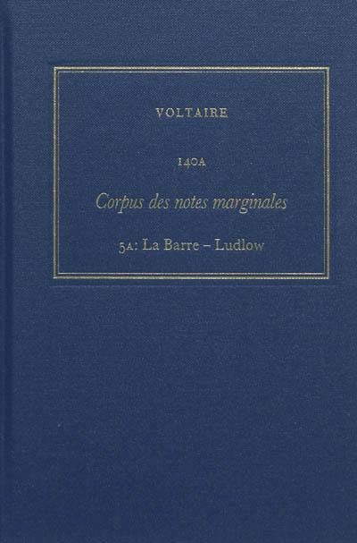 Les oeuvres complètes de Voltaire. Vol. 140A-B. Corpus des notes marginales de Voltaire. Vol. 5