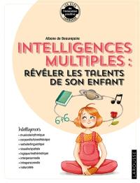 Intelligences multiples : révéler les talents de son enfant