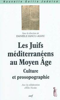 Les Juifs méditerranéens au Moyen Âge : culture et prosopographie : séminaire de l'année universitaire 2005-2006