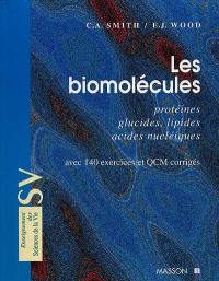 Les biomolécules : protéines, glucides, lipides, acides nucléiques, avec 140 exercices et QCM corrigés
