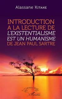 Introduction à la lecture de L'existentialisme est un humanisme de Jean-Paul Sartre