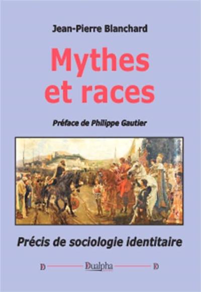 Mythes et races : précis de sociologie identitaire