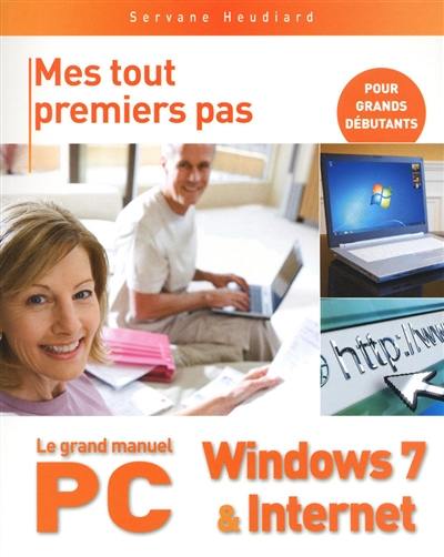 Le grand manuel PC, Windows 7 & Internet