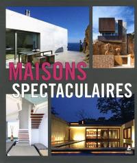 Maisons spectaculaires