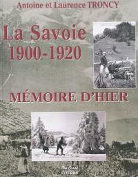 La Savoie, 1900-1920 : mémoire d'hier : avec les cartes postales