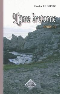 L'âme bretonne : la Bretagne & les pays celtiques. Vol. 2