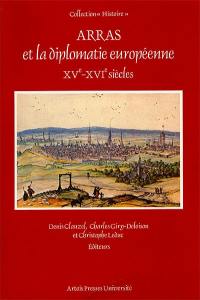 Arras et la diplomatie européenne, XVe-XVIe siècles