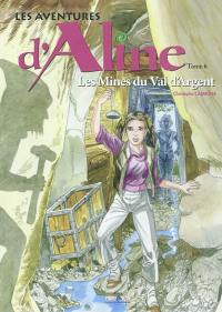 Les aventures d'Aline. Vol. 6. Les mines du Val d'Argent