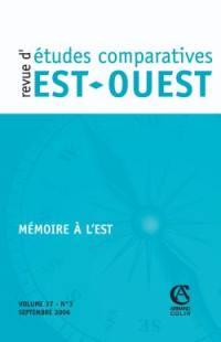 Revue d'études comparatives Est-Ouest, n° 3 (2006). Mémoire à l'Est