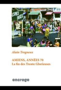 Amiens, années 70 : la fin des Trente Glorieuses