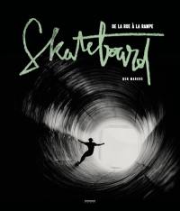 Skateboard : de la rue à la rampe